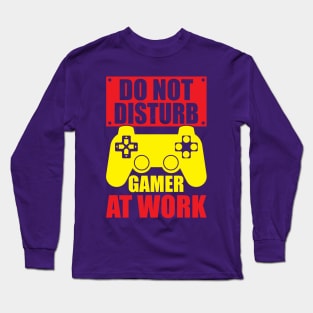 Do not disturb gamer at work Long Sleeve T-Shirt